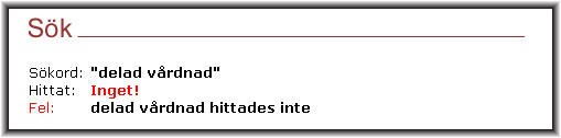 När jag söker på delad vårdnad får jag ett medelande om att det inte gav några träffar.